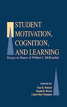 portada Student Motivation, Cognition, and Learning: Essays in Honor of Wilbert j. Mckeachie