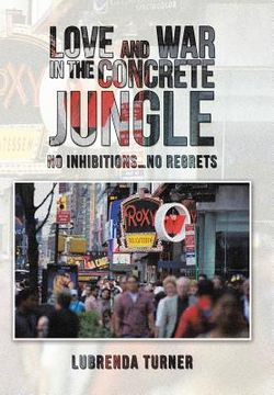 portada Love and War in the Concrete Jungle: No Inhibitions...No Regrets (en Inglés)