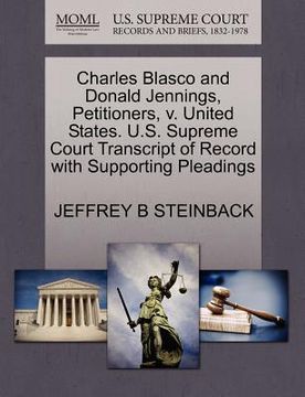 portada charles blasco and donald jennings, petitioners, v. united states. u.s. supreme court transcript of record with supporting pleadings (en Inglés)