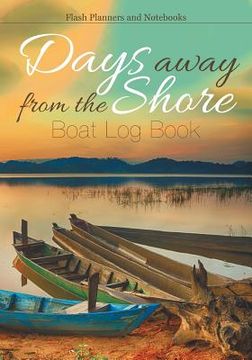 portada Days away from the Shore: Boat Log Book (en Inglés)