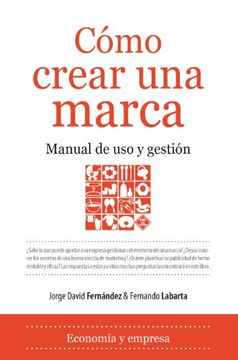 portada Cómo Crear una Marca: Manual de uso y Gestión (Economía)