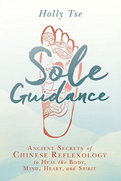 portada Sole Guidance: Ancient Secrets of Chinese Reflexology to Heal the Body, Mind, Heart, and Spirit (in English)