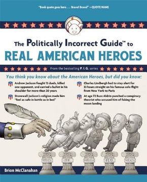 portada the politically incorrect guide to real american heroes (en Inglés)