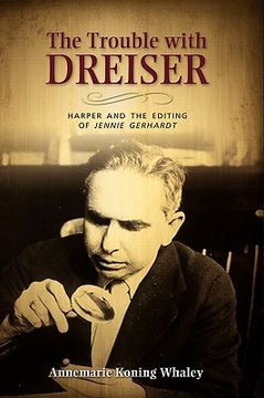 portada the trouble with dreiser: harper and the editing of jennie gerhardt (en Inglés)