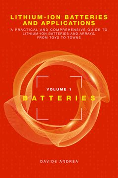 portada Lithium-Ion Batteries and Applications: A Practical and Comprehensive Guide to Lithium-Ion Batteries and Arrays, from Toys to Towns, Volume 1, Batteri (en Inglés)