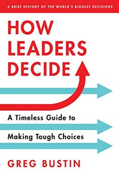 portada How Leaders Decide: A Timeless Guide to Making Tough Choices (in English)