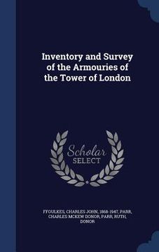 portada Inventory and Survey of the Armouries of the Tower of London