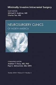 portada Minimally Invasive Intracranial Surgery, an Issue of Neurosurgery Clinics: Volume 21-4 (en Inglés)