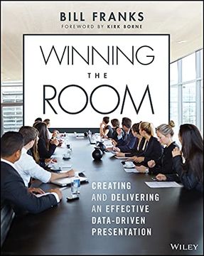 portada Winning the Room: Creating and Delivering an Effective Data–Driven Presentation (en Inglés)