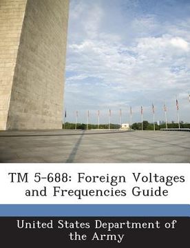 portada TM 5-688: Foreign Voltages and Frequencies Guide (en Inglés)