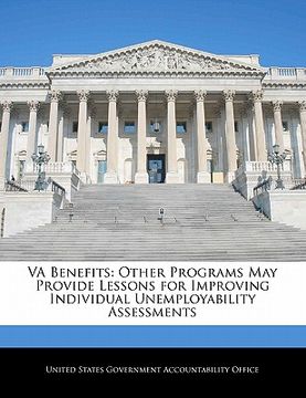 portada va benefits: other programs may provide lessons for improving individual unemployability assessments (en Inglés)