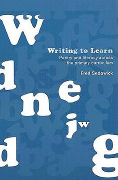 portada writing to learn: poetry and literacy accross the primary curriculum