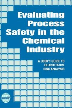 portada evaluating process safety in the chemical industry: a user's guide to quantitative risk analysis (in English)