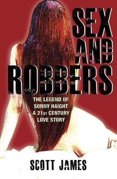 portada Sex and Robbers: The Legend of Sonny Haight