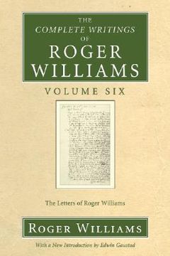 portada the complete writings of roger williams volume six: the letters of roger williams (en Inglés)