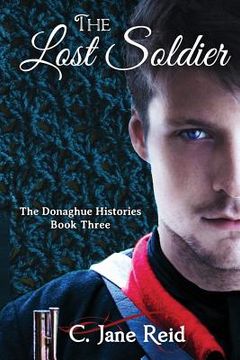 portada The Lost Soldier: The Donaghue Histories Book Three (en Inglés)