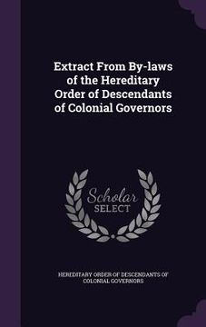 portada Extract From By-laws of the Hereditary Order of Descendants of Colonial Governors (en Inglés)