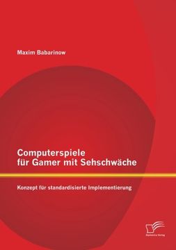 portada Computerspiele für Gamer mit Sehschwäche: Konzept für standardisierte Implementierung (German Edition)