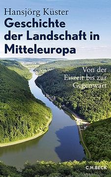 portada Geschichte der Landschaft in Mitteleuropa: Von der Eiszeit bis zur Gegenwart (in German)