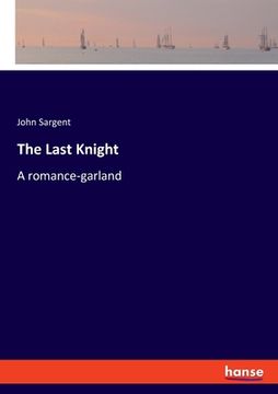 portada The Last Knight: A romance-garland