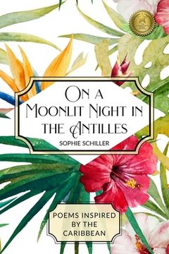 portada On a Moonlit Night in the Antilles: Poems Inspired by the Caribbean