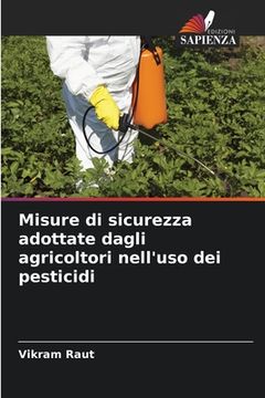 portada Misure di sicurezza adottate dagli agricoltori nell'uso dei pesticidi (en Italiano)