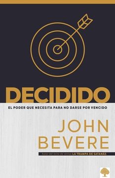 portada Decidido: El Poder Que Necesita Para No Darse Por Vencido / Relentless: The Powe R You Need to Never (in Spanish)