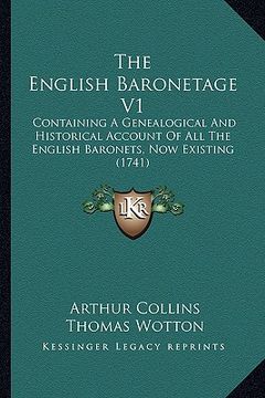 portada the english baronetage v1: containing a genealogical and historical account of all the english baronets, now existing (1741)