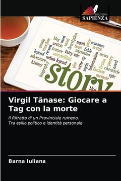 portada Virgil Tănase: Giocare a Tag con la morte (en Italiano)