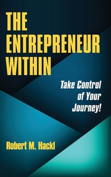 portada The Entrepreneur Within: Take Control of Your Journey! (en Inglés)