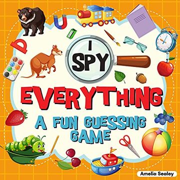 portada I spy Everything: A fun Guessing Game for Kids, Great Learning Activity Book, i spy Book for Kids (en Inglés)