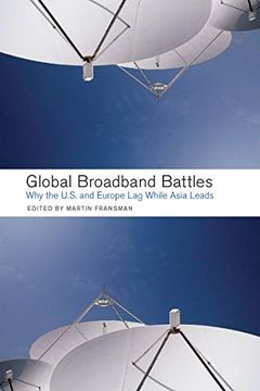 portada Global Broadband Battles: Why the U. S. And Europe lag While Asia Leads (Innovation and Technology in the World e) (en Inglés)
