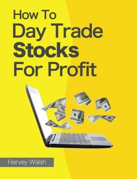 portada How To Day Trade Stocks For Profit