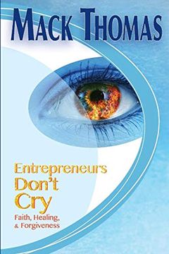 portada Entrepreneurs Don't Cry(Faith, Healing and Forgiveness) (en Inglés)