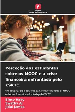 portada Perceção dos Estudantes Sobre os Mooc e a Crise Financeira Enfrentada Pelo Ksrtc (en Portugués)