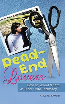 portada Dead-End Lovers: How to Avoid Them and Find True Intimacy (en Inglés)