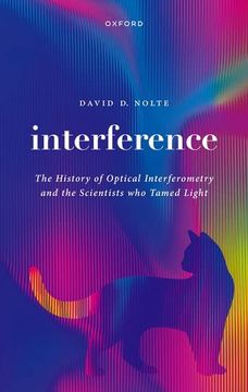 portada Interference: The History of Optical Interferometry and the Scientists who Tamed Light