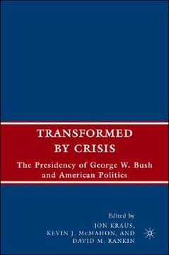 portada transformed by crisis: the presidency of george w. bush and american politics (en Inglés)