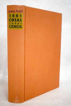 Libro 1001 cosas que todo el mundo debería saber sobre ciencia, Trefil