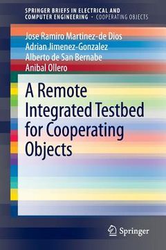 portada A Remote Integrated Testbed for Cooperating Objects (en Inglés)