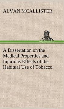 portada a dissertation on the medical properties and injurious effects of the habitual use of tobacco (in English)