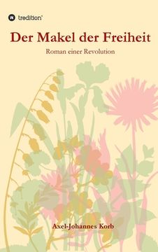 portada Der Makel der Freiheit: Roman einer Revolution (in German)