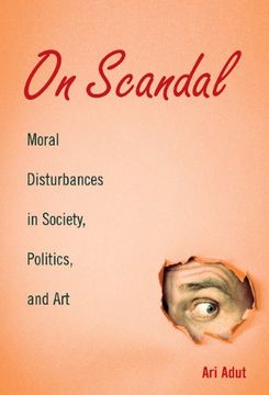 portada On Scandal Hardback: Moral Disturbances in Society, Politics, and art (Structural Analysis in the Social Sciences) (in English)
