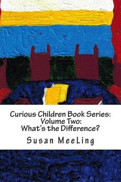 portada Curious Children Book Series Volume Two: What's the Difference? (en Inglés)
