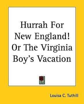 portada hurrah for new england! or the virginia boy's vacation (en Inglés)