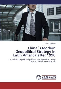 portada Chinas Modern Geopolitical Strategy in Latin America After 1990