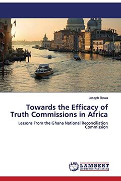 portada Towards the Efficacy of Truth Commissions in Africa: Lessons From the Ghana National Reconciliation Commission (in English)