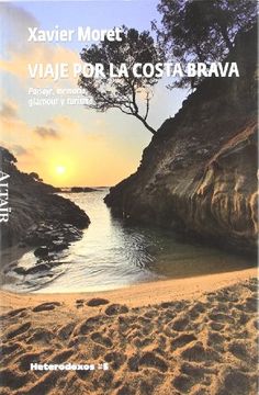 portada Viaje por la Costa Brava: Paisaje, Memoria, Glamour y Turismo (Heterodoxos) (in Spanish)