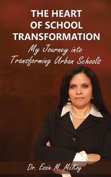 portada The Heart of School Transformation: My Journey into Transforming Urban Schools (in English)