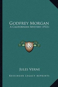 portada godfrey morgan: a californian mystery (1921) a californian mystery (1921) (en Inglés)